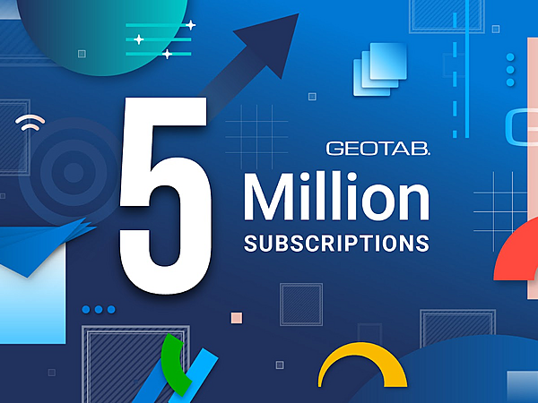 Geotab Surpasses 5 Million Global Connected Vehicle Subscriptions